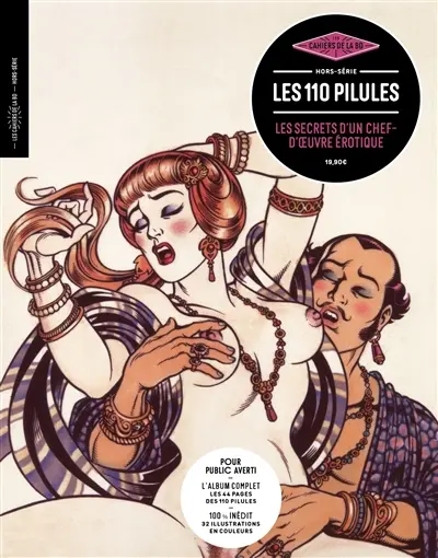 Les cahiers de la BD, hors série. Les 110 pilules : les secrets d'un chef-d'oeuvre érotique