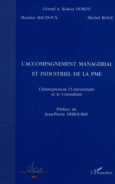 L'accompagnement managérial et industriel de la PME : l'entrepreneur, l'universitaire et le consultant