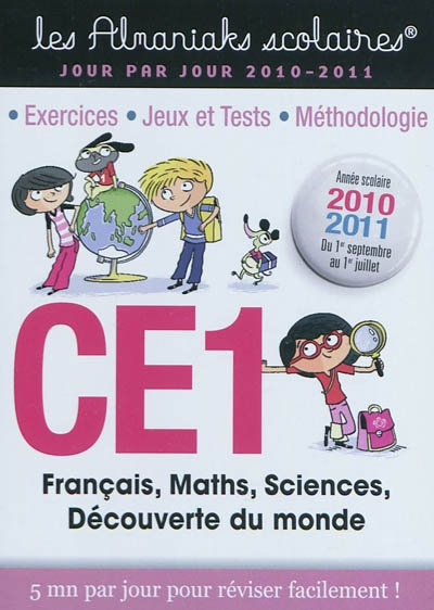 CE1, français, maths, sciences, découverte du monde : 1er septembre 2010 au 1er juillet 2011 : 5 mn par jour pour réviser facilement !