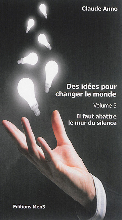 Des idées pour changer le monde : il faut abattre le mur du silence