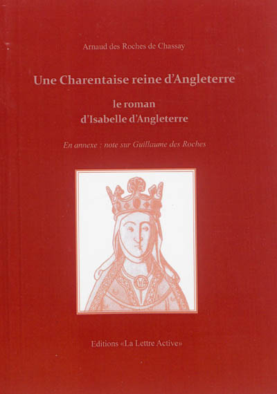 Une Charentaise reine d'Angleterre : le roman d'Isabelle d'Angoulême