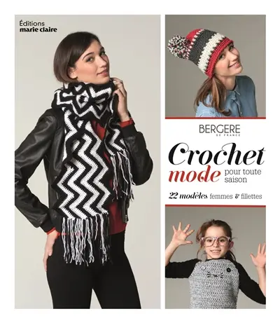 Crochet mode pour toute saison : 22 modèles femmes & fillettes