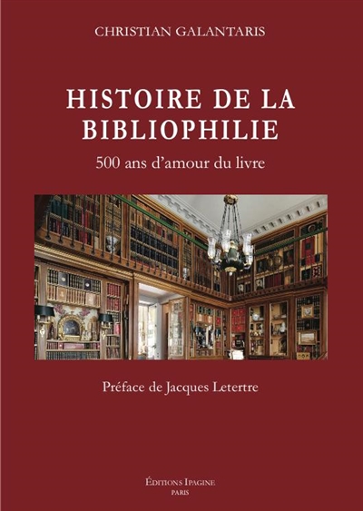 Histoire de la bibliophilie : 500 ans d'amour du livre