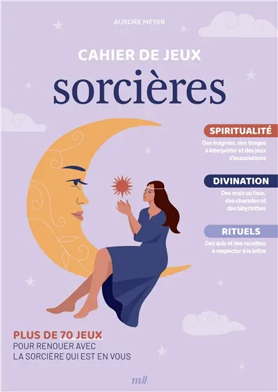 Cahier de jeux sorcières : spiritualité, divination, rituels : plus de 70 jeux pour renouer avec la sorcière qui est en vous