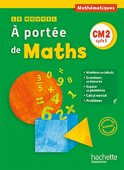 Le nouvel A portée de maths, mathématiques, CM2 cycle 3 : manuel de l'élève