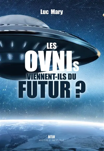 Les ovnis viennent-ils du futur ?