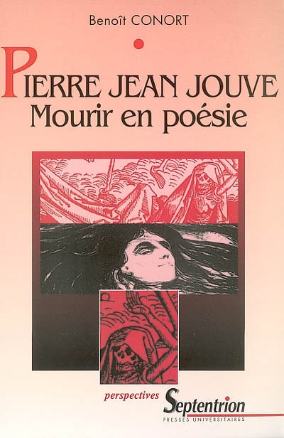 Pierre Jean Jouve, mourir en poésie : la mort dans l'oeuvre poétique de Pierre Jean Jouve