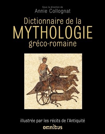 Dictionnaire de la mythologie gréco-romaine : illustré par les récits de l'Antiquité