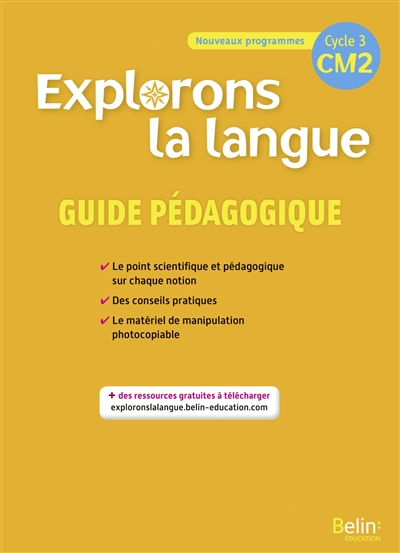 Explorons la langue CM2, cycle 3 : nouveaux programmes : guide pédagogique