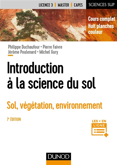 Introduction à la science du sol : sol, végétation, environnement : licence 3, master, Capes