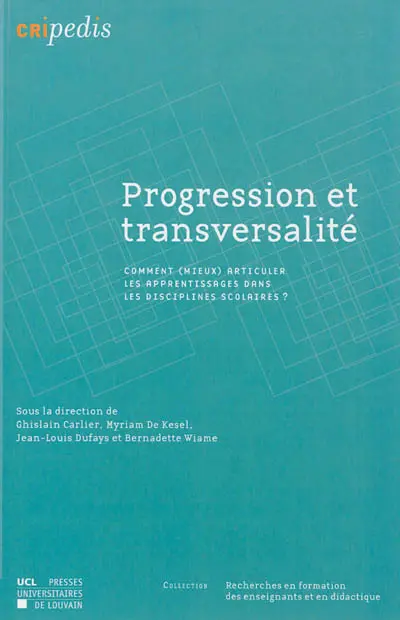 Progression et transversalité : comment (mieux) articuler les apprentissages dans les disciplines scolaires ?