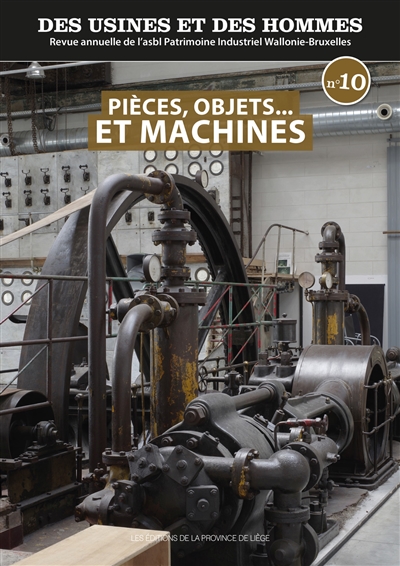 Des usines et des hommes, n° 10. Pièces, objets... et machines
