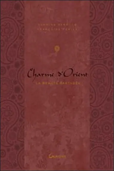 Charme d'Orient : secrets de femmes