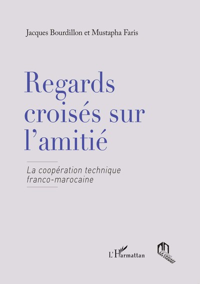 Regards croisés sur l'amitié : la coopération technique franco-marocaine