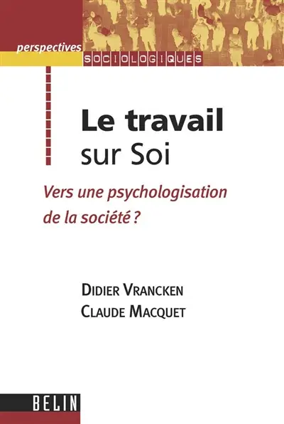 Le travail sur soi : vers une psychologisation de la société ?