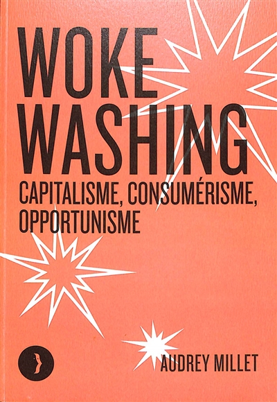 Woke washing : capitalisme, consumérisme, opportunisme