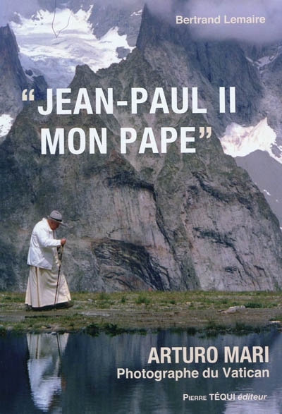 Jean-Paul II, mon pape : Arturo Mari, photographe du Vatican