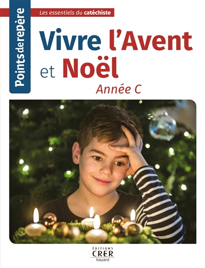 Vivre l'Avent et Noël : année C