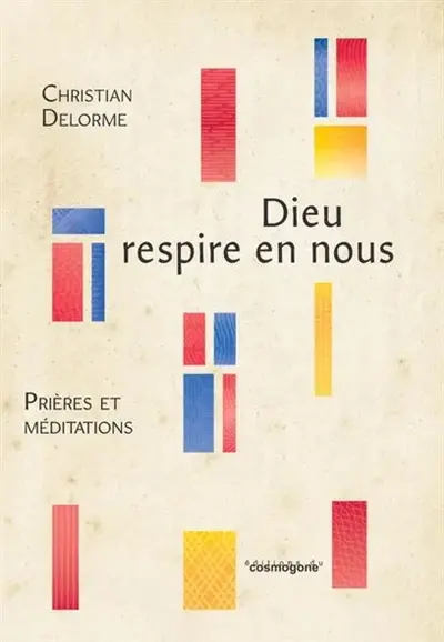 Dieu respire en nous : prières et méditations
