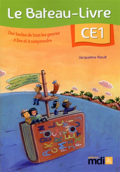 Le bateau-livre CE1 : des textes de tous les genres à lire et à comprendre