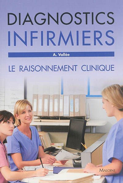 diagnostics infirmiers : le raisonnement clinique