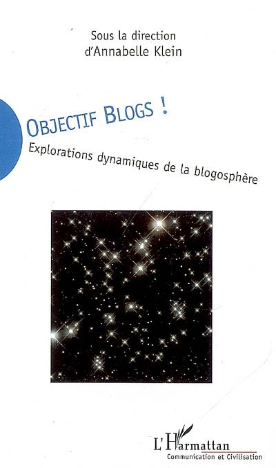 Objectif blogs ! : explorations dynamiques de la blogosphère