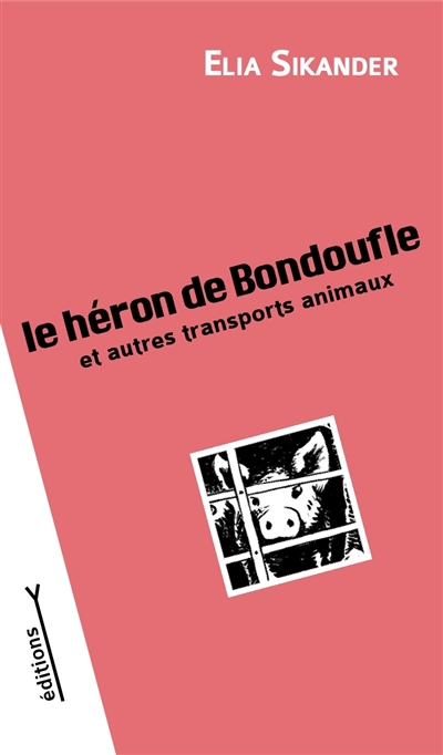 Le héron de Bondoufle : et autres transports animaux
