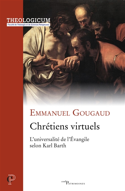 Chrétiens virtuels : l'universalité de l'Evangile selon Karl Barth