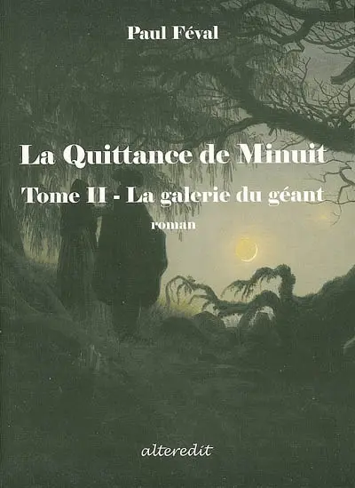 La quittance de minuit. Vol. 2. La galerie du géant