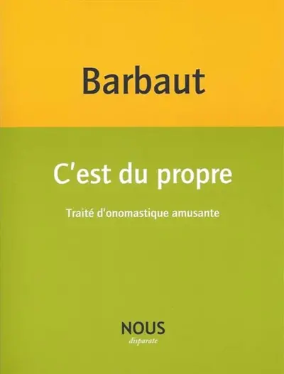C'est du propre : traité d'onomastique amusante