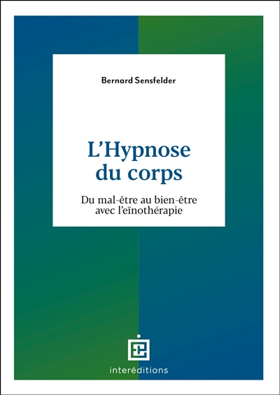 L'hypnose du corps : du mal-être au bien-être avec l'eïnothérapie