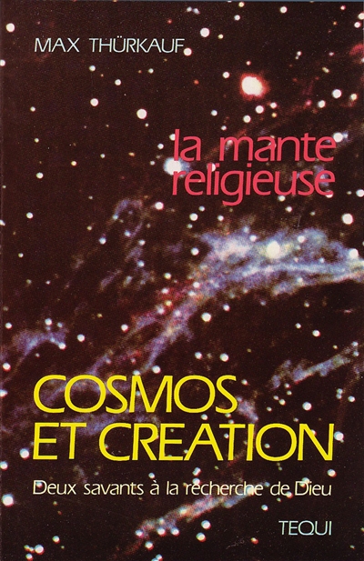 La Mante religieuse : cosmos et création, deux savants à la recherche de Dieu