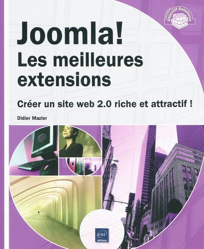 Joomla ! Les meilleures extensions : créer un site web 2.0 riche et attractif !