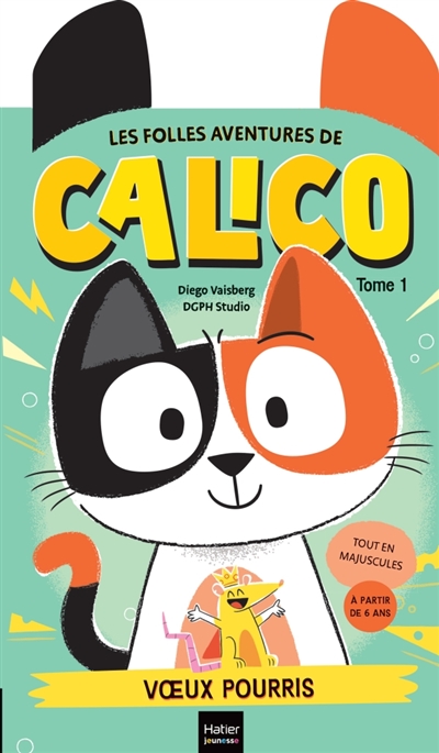 Les folles aventures de Calico, tome 1 : Voeux pourris