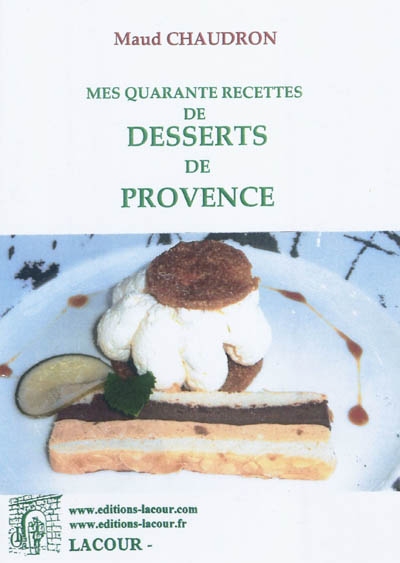Mes 40 recettes de desserts de Provence