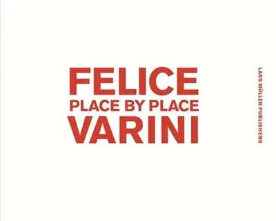 Felice Varini Place by Place