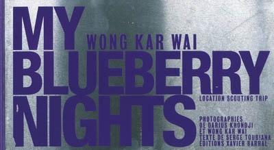 My blueberry nights, Wong Kar Wai : location scouting trip
