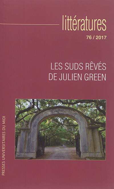 Littératures, n° 76. Les Suds rêvés de Julien Green