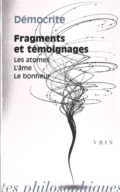 Fragments et témoignages : les atomes, l'âme, le bonheur