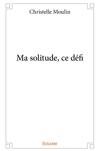 Ma solitude, ce défi