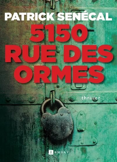 5150 rue des Ormes : thriller