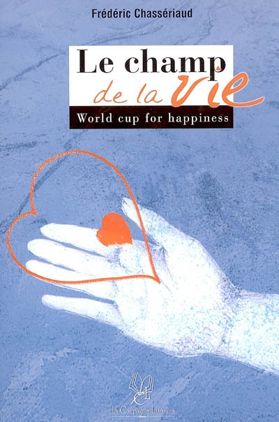 Le champ de la vie : World cup for happiness