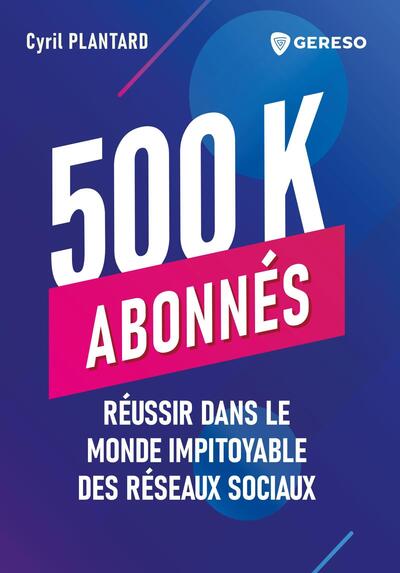 500 k abonnés : réussir...