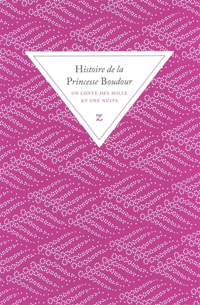 Histoire de la princesse Boudour : un conte des Mille et une nuits