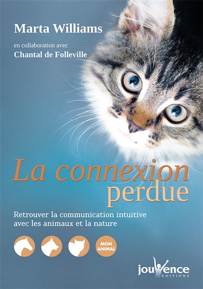 La connexion perdue : retrouver la communication intuitive avec les animaux et la nature