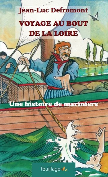 Voyage au bout de la Loire : une histoire de mariniers