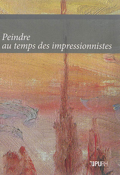 Peindre au temps des impressionnistes : l'apport de l'étude matérielle des toiles