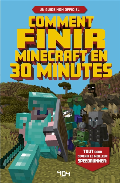 Comment finir Minecraft en 30 minutes : le guide non officiel du jeu