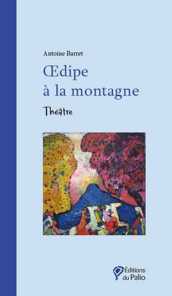 Oedipe à la montagne : théâtre