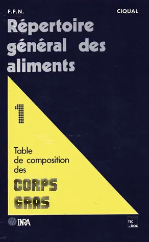 Répertoire général des aliments. Vol. 1. Table de composition des corps gras